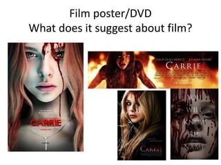 Film poster/DVD
What does it suggest about film?
 