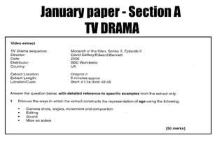 January paper - Section A
TV DRAMA
 