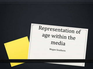 Representation of age within the media 