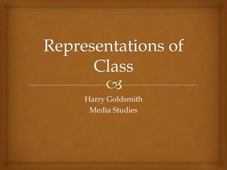 Harry Goldsmith
Media Studies

 