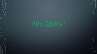 Any Query?
 