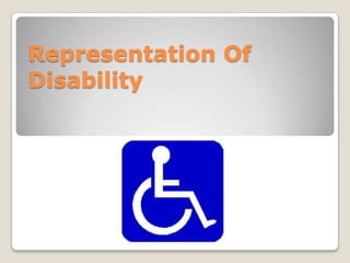 Representation Of
Disability
 