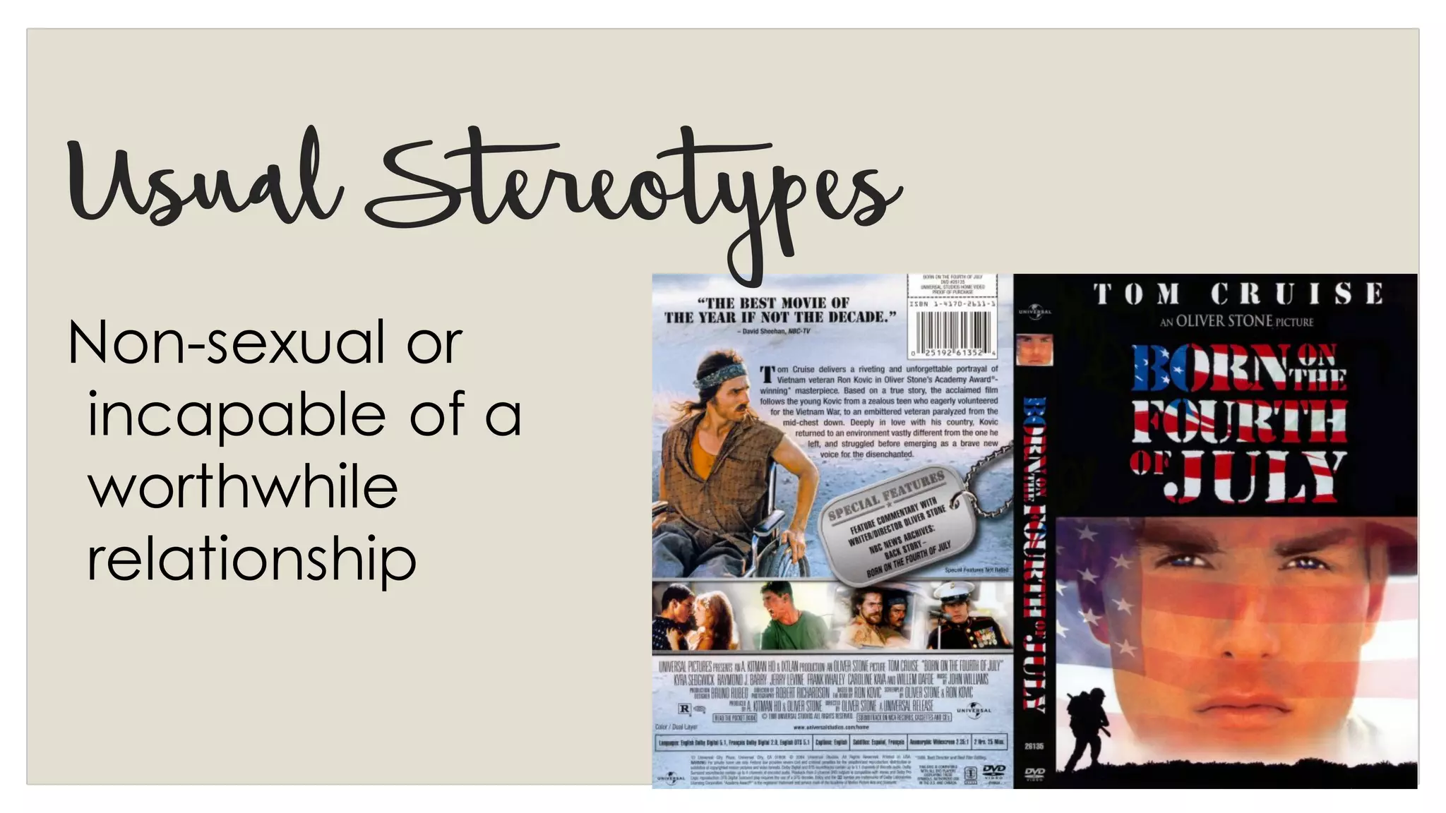 UsualStereotypes
Non-sexual or
incapable of a
worthwhile
relationship
 