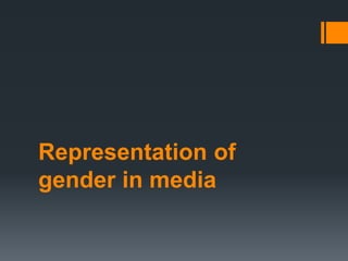 Representation of 
gender in media 
 