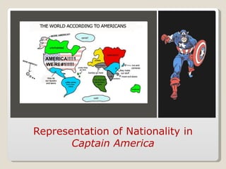 Representation of Nationality in
       Captain America
 