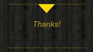 Thanks!
11
 