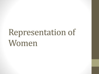 Representation of
Women
 