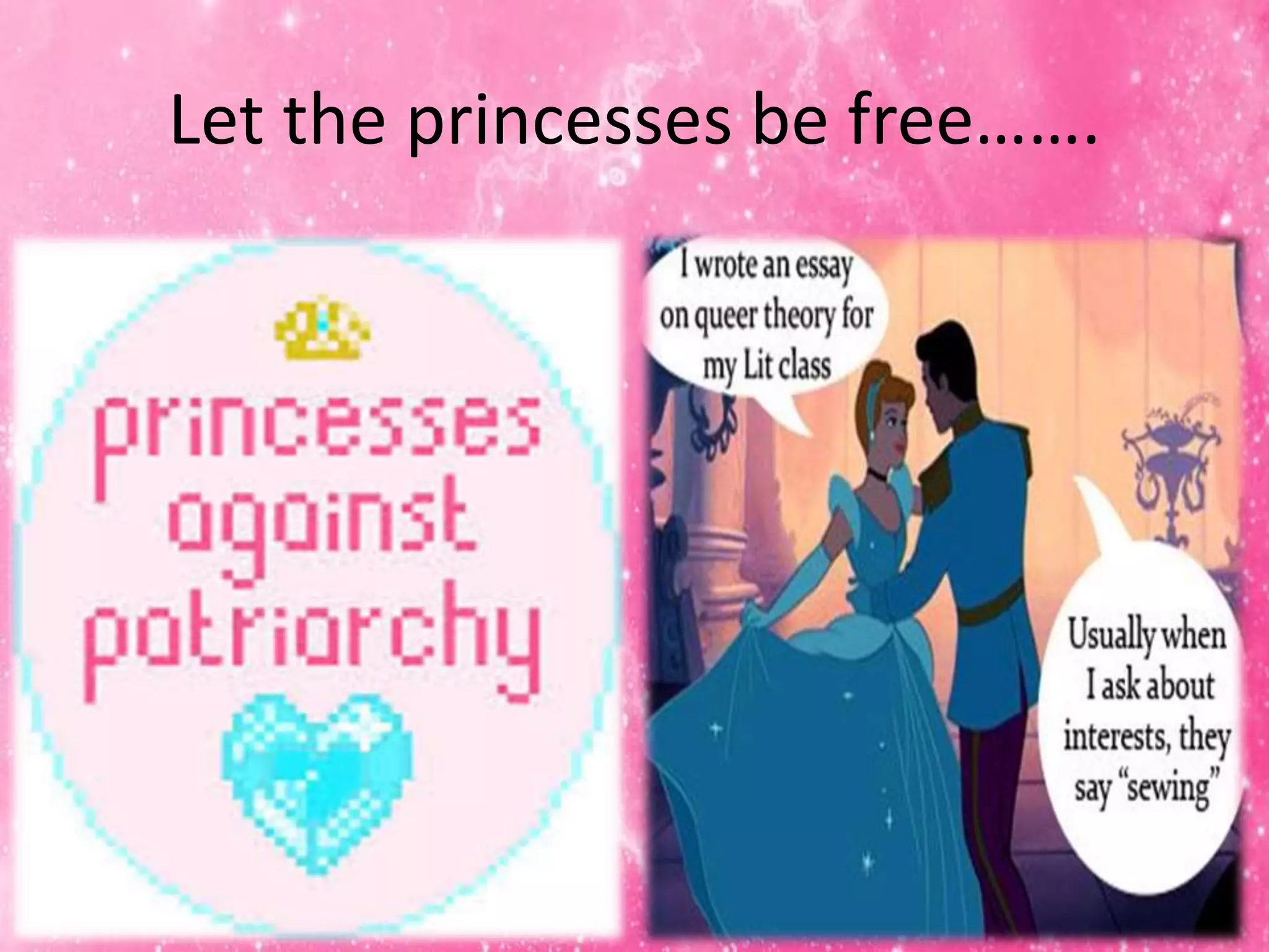 Let the princesses be free…….