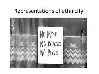 Representations of ethnicity

 
