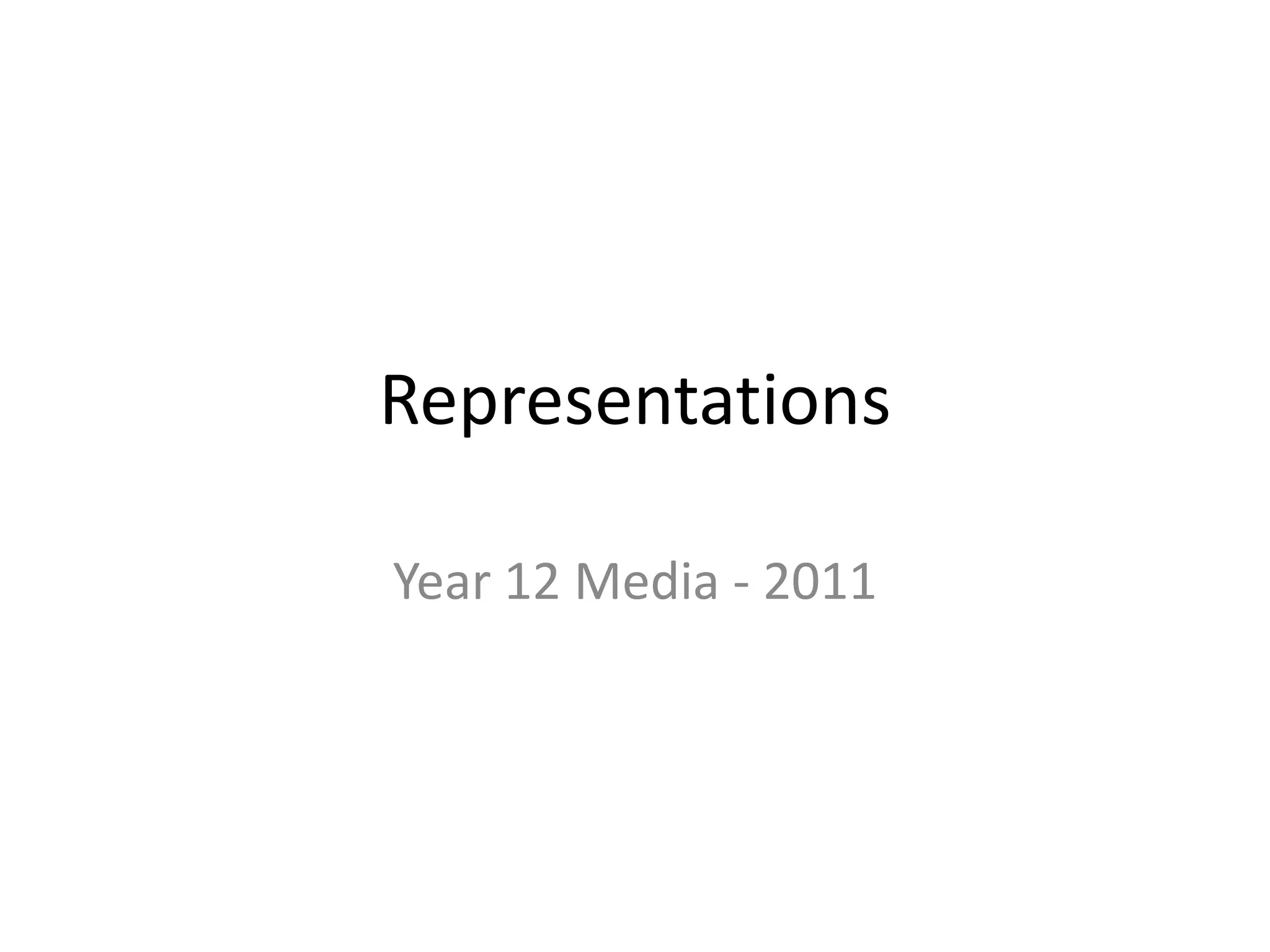 RepresentationsYear 12 Media - 2011
