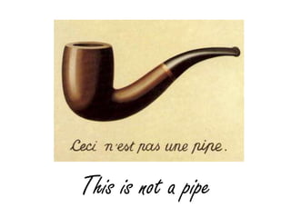 This is not a pipe
 