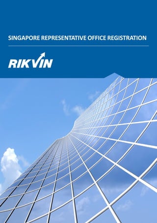 SINGAPORE REPRESENTATIVE OFFICE REGISTRATION
 