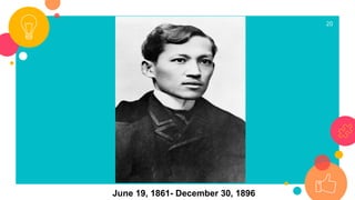20
Dr. Jose
P. Rizal
June 19, 1861- December 30, 1896
 