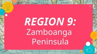 48
REGION 9:
Zamboanga
Peninsula
 