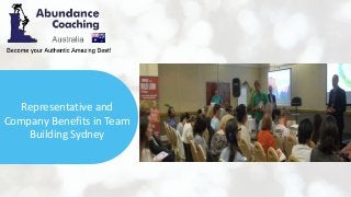 Representative and
Company Benefits in Team
Building Sydney
 