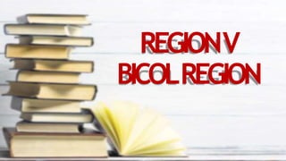 REGIONV
BICOLREGION
 