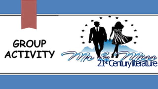 GROUP
ACTIVITY
21stCenturyliterature
 