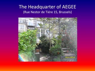 The Headquarter of AEGEE(Rue Nestor de Tiére 15, Brussels) 