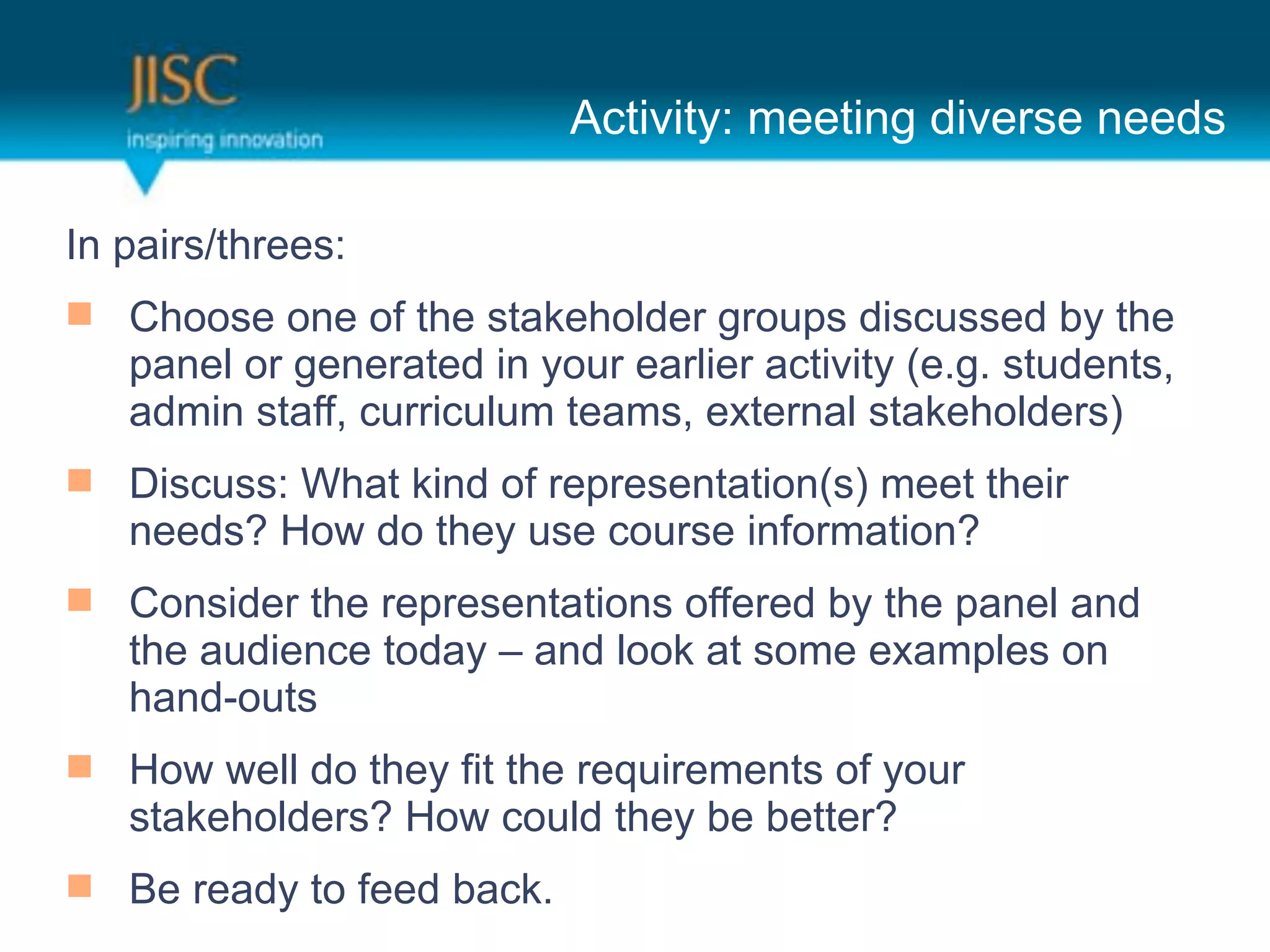 4D*:;:*'F(.##*:9I(%:;#0$#(9##%$

H9(-&:0$Z*+0##$F
! 7+<<$#(<9#(<=(*+#($*&O#+<5%#0(I0<"-$(%:$D"$$#%(/'(*+#(
   -&9#5(<0(I#9#0&*#%(:9('<"0(#&05:#0(&D*:;:*'(K#UIU($*"%#9*$A(
   &%.:9($*&==A(D"00:D"5".(*#&.$A(#W*#09&5($*&O#+<5%#0$M
! Q:$D"$$F(R+&*(O:9%(<=(0#-0#$#9*&*:<9K$M(.##*(*+#:0(
   9##%$S(G<T(%<(*+#'("$#(D<"0$#(:9=<0.&*:<9S
! 7<9$:%#0(*+#(0#-0#$#9*&*:<9$(<==#0#%(/'(*+#(-&9#5(&9%(
   *+#(&"%:#9D#(*<%&'(d(&9%(5<<O(&*($<.#(#W&.-5#$(<9(
   +&9%6<"*$
! G<T(T#55(%<(*+#'(=:*(*+#(0#X":0#.#9*$(<=('<"0(
   $*&O#+<5%#0$S(G<T(D<"5%(*+#'(/#(/#**#0S
! @#(0#&%'(*<(=##%(/&DOU
 