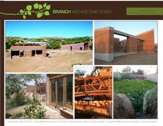 QUENTIN BRANCH
                                                                                                                                   RAMMED EARTH PRESNTATION




Toby M Branch AIA, LEED AP / 2324 Bellaire Street Denver CO 80207 / Mobile 303.621.5952 / Fax 303.321.8855 / tobymbranch@comcast.net Colorado / License # 203736
 