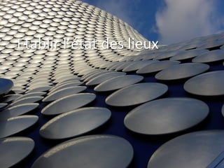 Etablir	
  l’état	
  des	
  lieux	
  

Présenta)on	
  Core-­‐Techs	
  2012	
  

 