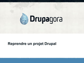 Reprendre un projet Drupal

 