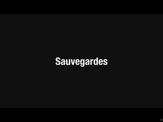 Sauvegardes




              16
 