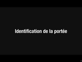 Identiﬁcation de la portée




                             49
 