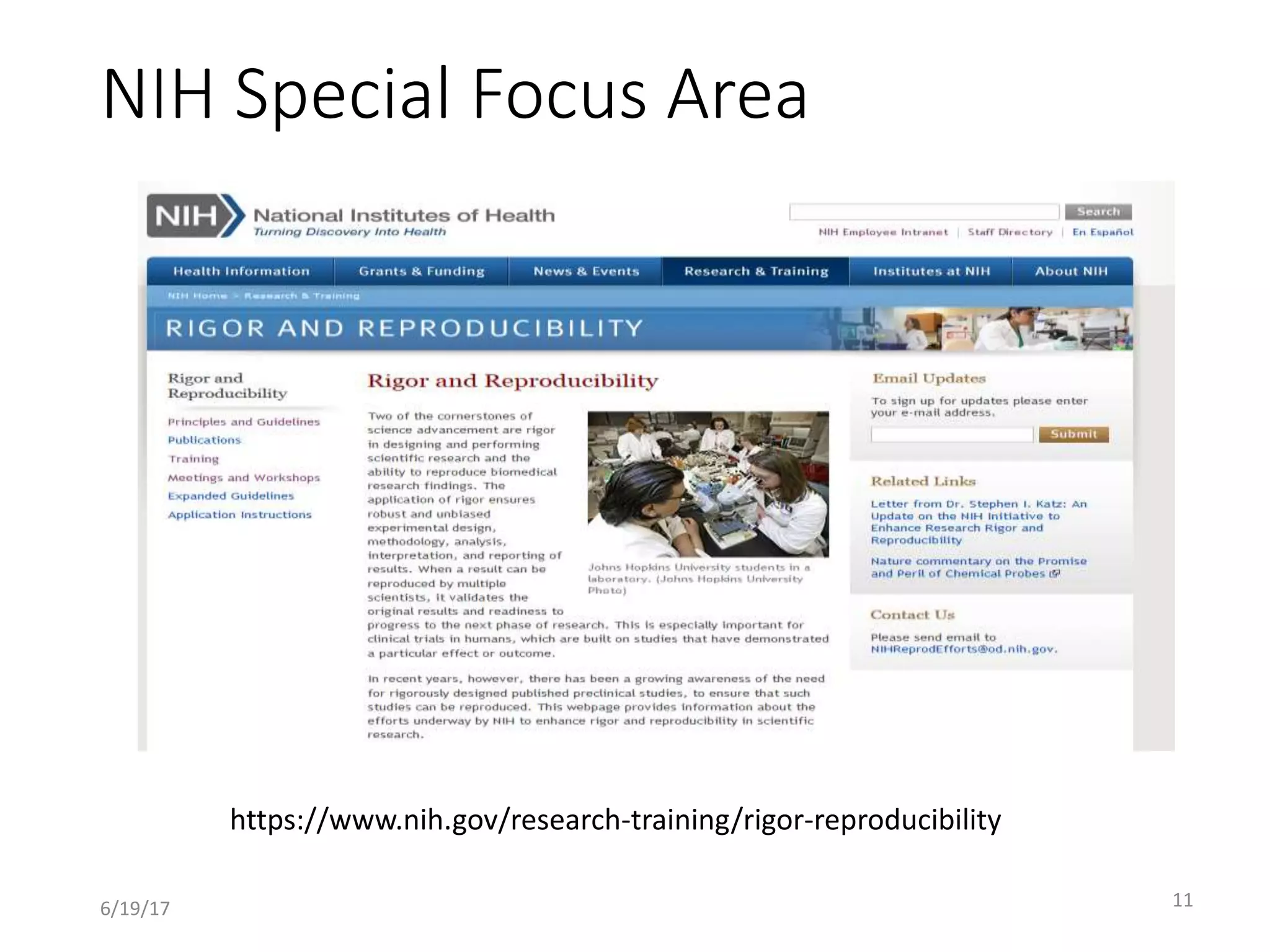 NIH Special Focus Area
https://www.nih.gov/research-training/rigor-reproducibility
116/19/17
 