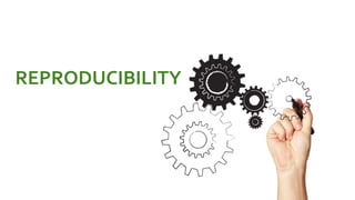 REPRODUCIBILITY
 