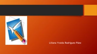 • antillana
Liliana Yraida Rodríguez Páez
 