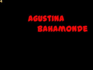 Agustina                                                     Bahamonde 