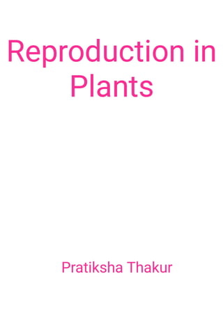 Reproduction in Plants 