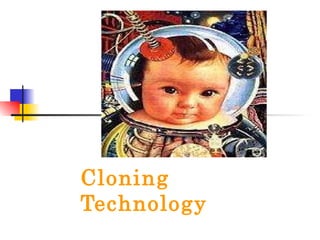 Cloning Technology 