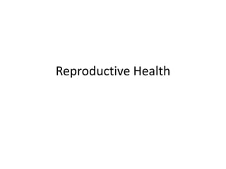 Reproductive Health

 