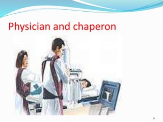 Physician and chaperon
11
 