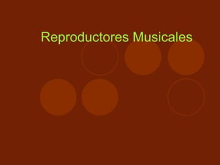 Reproductores Musicales 