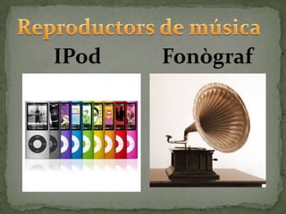 Reproductors de música IPod Fonògraf 
