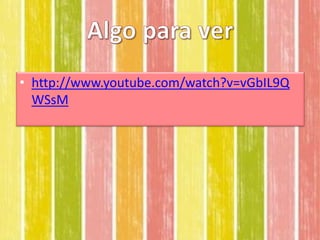 • http://www.youtube.com/watch?v=vGbIL9Q
  WSsM
 