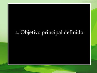 2. Objetivo principal definido
 