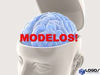 MODELOS!
 