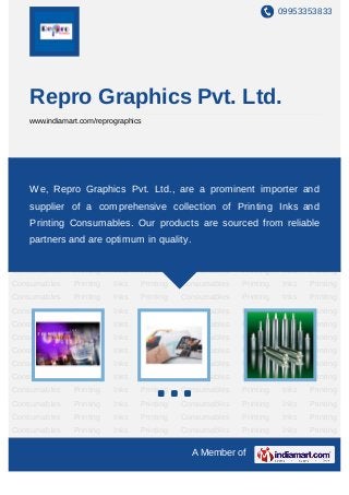 09953353833




    Repro Graphics Pvt. Ltd.
    www.indiamart.com/reprographics




Printing Inks Printing Consumables Printing Inks Printing Consumables Printing
Inks Printing Consumables Printing Inks Printing Consumables Printing Inks Printing
    We, Repro Graphics
Consumables Printing Inks         Pvt. Ltd., are a prominent importer and
                                   Printing  Consumables Printing Inks Printing
Consumables
    supplier   Printing Inks Printing Consumables Printing Inks Printing
               of a comprehensive collection of Printing Inks and
Consumables     Printing   Inks     Printing   Consumables   Printing   Inks   Printing
    Printing Consumables. Our products are sourced from reliable
Consumables     Printing   Inks     Printing   Consumables   Printing   Inks   Printing
    partners and are optimum in quality.
Consumables   Printing Inks Printing Consumables             Printing   Inks   Printing
Consumables     Printing   Inks     Printing   Consumables   Printing   Inks   Printing
Consumables     Printing   Inks     Printing   Consumables   Printing   Inks   Printing
Consumables     Printing   Inks     Printing   Consumables   Printing   Inks   Printing
Consumables     Printing   Inks     Printing   Consumables   Printing   Inks   Printing
Consumables     Printing   Inks     Printing   Consumables   Printing   Inks   Printing
Consumables     Printing   Inks     Printing   Consumables   Printing   Inks   Printing
Consumables     Printing   Inks     Printing   Consumables   Printing   Inks   Printing
Consumables     Printing   Inks     Printing   Consumables   Printing   Inks   Printing
Consumables     Printing   Inks     Printing   Consumables   Printing   Inks   Printing
Consumables     Printing   Inks     Printing   Consumables   Printing   Inks   Printing
Consumables     Printing   Inks     Printing   Consumables   Printing   Inks   Printing
Consumables     Printing   Inks     Printing   Consumables   Printing   Inks   Printing
Consumables     Printing   Inks     Printing   Consumables   Printing   Inks   Printing
Consumables     Printing   Inks     Printing   Consumables   Printing   Inks   Printing

                                                 A Member of
 