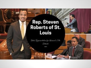 Rep Steven Roberts of St Louis - Dedicated to His Constituents
