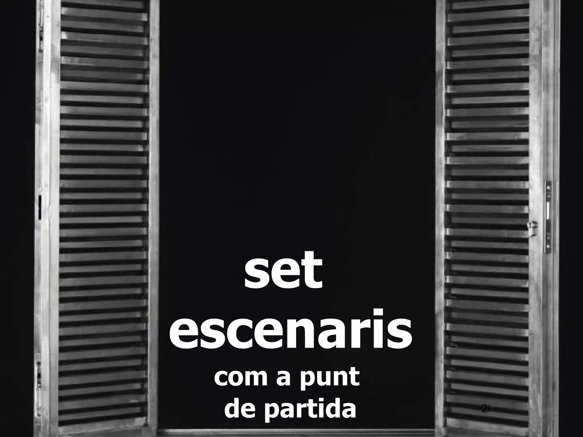 set  escenaris com a punt  de partida 