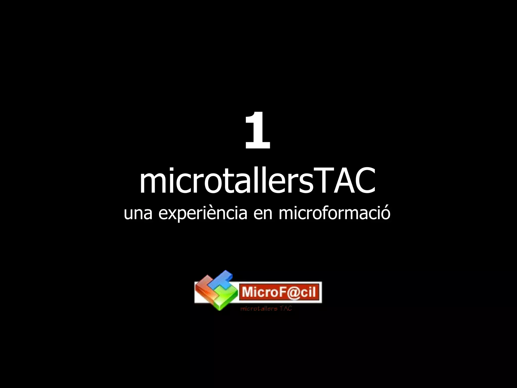 1 microtallersTAC una experiència en microformació 