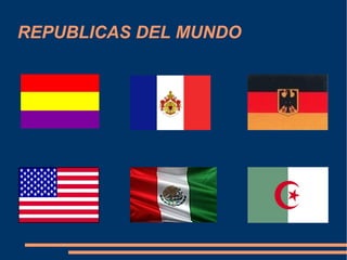 REPUBLICAS DEL MUNDO 