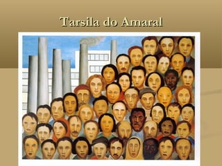 Tarsila do Amaral
 