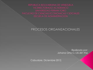 Realizado por:
                     Johana Orta C.I 20.387.956


Cabudare, Diciembre 2012.
 