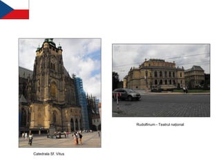 Catedrala Sf. Vitus   Rudolfinum - Teatrul naţional   