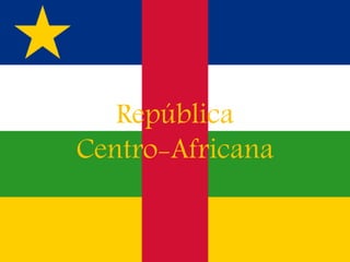República
Centro-Africana
 